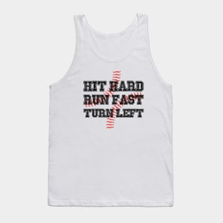 Hit Hard Run Fast Turn Left Softball Players Baseball Fans Pitcher Life Tank Top